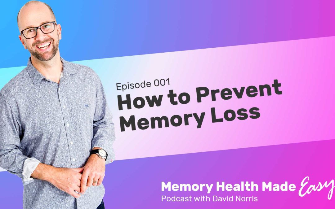 Podcast Ep 001: How To Prevent Memory Loss
